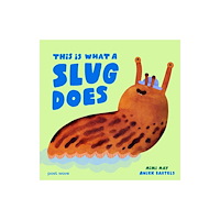Post Wave Publishing UK Ltd This Is What A Slug Does (inbunden, eng)