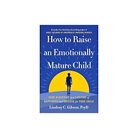 Ebury Publishing How to Raise an Emotionally Mature Child (häftad, eng)
