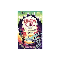 Maverick Arts Publishing Dragon Girl and the Graveyard of Doom (häftad, eng)