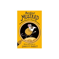 Andersen Press Ltd Monsieur Mustard: The Disappearance of Fabio Fangtooth (häftad, eng)