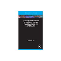 Taylor & francis ltd China’s Vernacular Responses to the Pandemic and Its Aftermath (inbunden, eng)