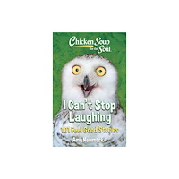 Chicken Soup for the Soul Publishing, LLC Chicken Soup for the Soul: I Can't Stop Laughing (häftad, eng)