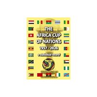 Soccer Books Ltd The Africa Cup of Nations 1957-2026 (häftad, eng)