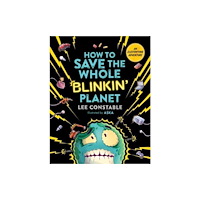 Penguin Random House Australia How to Save the Whole Blinkin' Planet (häftad, eng)
