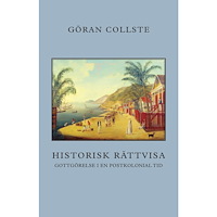 Göran Collste Historisk rättvisa : gottgörelse i en postkolonial tid (häftad)