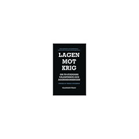 Rolf Andersson Lagen mot krig : om FN-stadgans våldsförbud och aggressionskrigen (häftad)