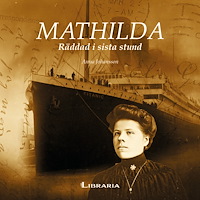 Anna Johansson Mathilda - Räddad i sista stund (inbunden)