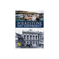 JMD Media Folkestone Past and Present (häftad, eng)