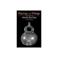 University of Texas Press Playing with Things (häftad, eng)