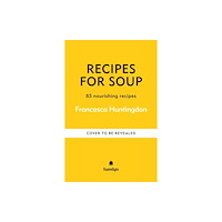 Octopus publishing group Recipes for Soups (inbunden, eng)