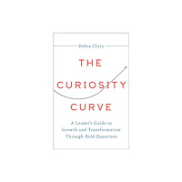 Greenleaf Book Group LLC The Curiosity Curve (inbunden, eng)