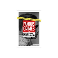 Adventure Publications, Incorporated Famous Crimes of Minnesota (häftad, eng)