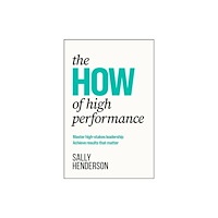 Practical Inspiration Publishing The HOW of High Performance (häftad, eng)