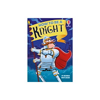 Usborne Publishing Ltd How to be a Knight (häftad, eng)