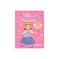 Usborne Publishing Ltd Sticker Dressing Up - Princesses (häftad, eng)