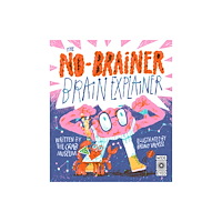 Quarto Publishing Plc The No-Brainer Brain Explainer (inbunden, eng)