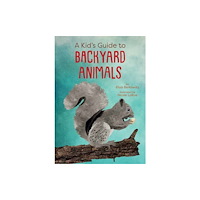 Gibbs M. Smith Inc A Kid's Guide to Backyard Animals (häftad, eng)