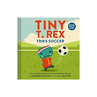 Chronicle Books Tiny T. Rex Tries Soccer (inbunden, eng)