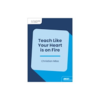 Hachette Learning Teach Like Your Heart is on Fire (häftad, eng)