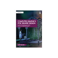 Taylor & francis ltd Computer Graphics for Theatre Design (häftad, eng)