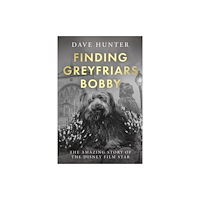 Troubador Publishing Finding Greyfriars Bobby (inbunden, eng)