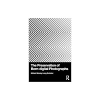 Taylor & francis ltd The Preservation of Born-digital Photographs (häftad, eng)