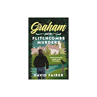 The Book Guild Ltd Graham and the Flitchcombe Murders (häftad, eng)