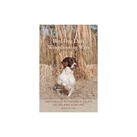 University of South Carolina Press Bird Dog Days, Wingshooting Ways (häftad, eng)