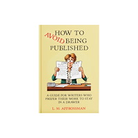 Sparsile Books Ltd How To Avoid Being Published (häftad, eng)