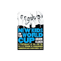 University of Nebraska Press New Kids in the World Cup (häftad, eng)