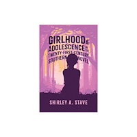 University Press of Mississippi Girlhood and Adolescence in the Twenty-First-Century Southern Novel (häftad, eng)