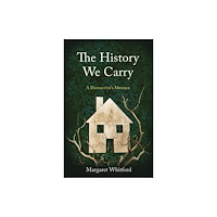 She Writes Press The History We Carry (häftad, eng)