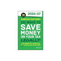 John Wiley & Sons Australia Ltd 101 Ways to Save Money on Your Tax - Legally! 2026 - 2027 (häftad, eng)