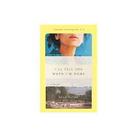 Saqi Books I'll Tell You When I'm Home (häftad, eng)