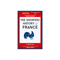 Old Street Publishing The Shortest History of France (häftad, eng)