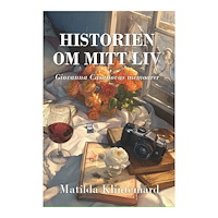 Matilda Klintemård Historien om mitt liv : Giovanna Casanovas memoarer (bok, danskt band)