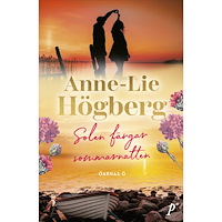 Anne-Lie Högberg Solen färgar sommarnatten (inbunden)