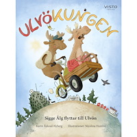 Karin Åslund-Nyberg Ulvökungen : Sigge Älg flyttar till Ulvön (inbunden)