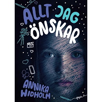 Annika Widholm Allt jag önskar (inbunden)