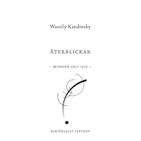 Wassily Kandinsky Återblickar. Minnen 1901-1913 (bok, danskt band)
