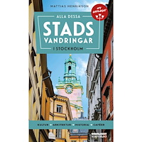 Mattias Henrikson Alla dessa stadsvandringar i Stockholm (bok, flexband)