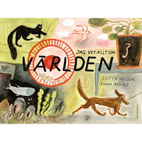Lotta Olsson Jag vet allt om världen (inbunden)