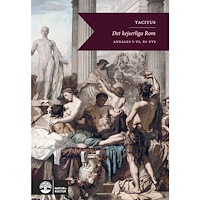 Cornelius Tacitus Det kejserliga Rom : annaler I-VI, XI-XVI (bok, danskt band)