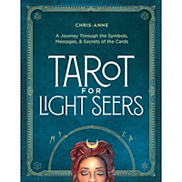 Chris-Anne Tarot for Light Seers: A Journey Through the Symbols, Messages, & Secrets of the Cards (inbunden, eng)
