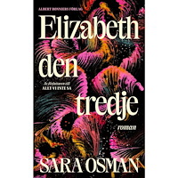 Sara Osman Elizabeth den tredje (inbunden)