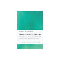 American Psychological Association Systemic Treatment of Trauma-Impacted Families (häftad, eng)
