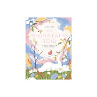 Quadrille Publishing Ltd The Mindfulness Year (inbunden, eng)