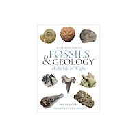 Medina Publishing A Field Guide to the Fossils and Geology of the Isle of Wight (häftad, eng)