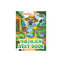 Austin Macauley Publishers The Alien Next Door (inbunden, eng)