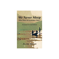 Austin Macauley Publishers We Never Sleep – Who Does in Economy Class? (häftad, eng)